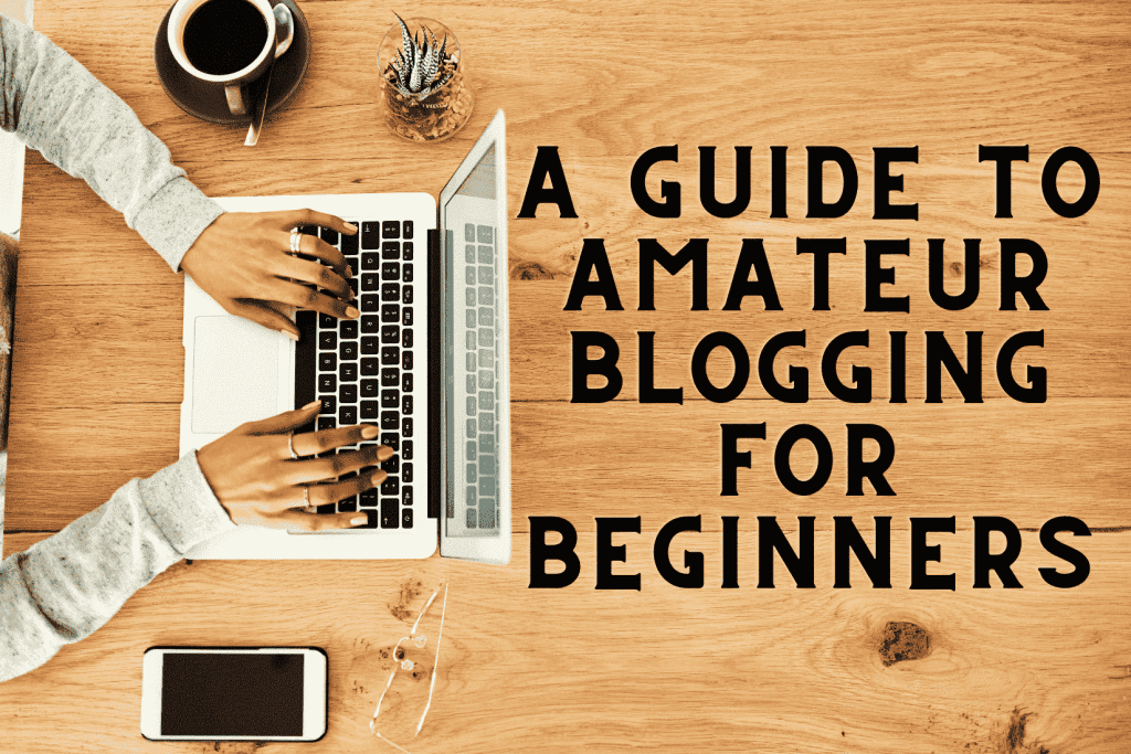 A Guide to Amateur Blogging for Beginners 1 1 min 1024x683 min