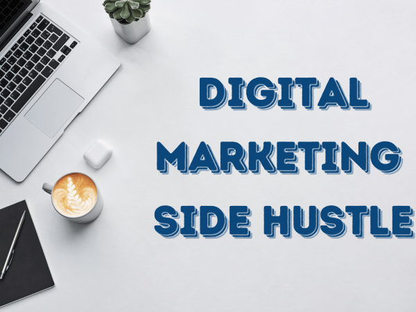digital marketing side hustle