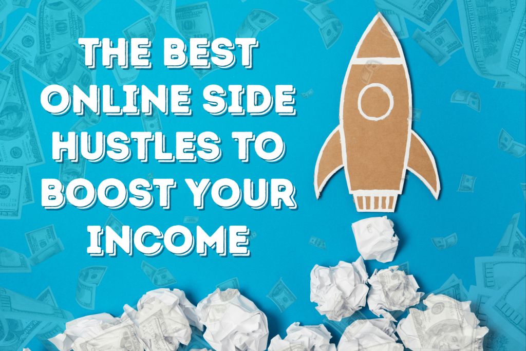 Best Online Side Hustles to Boost Your Income